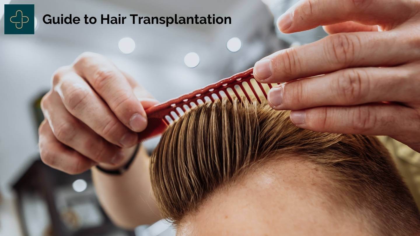 Guide to Hair Transplantation: Benefits and Procedures